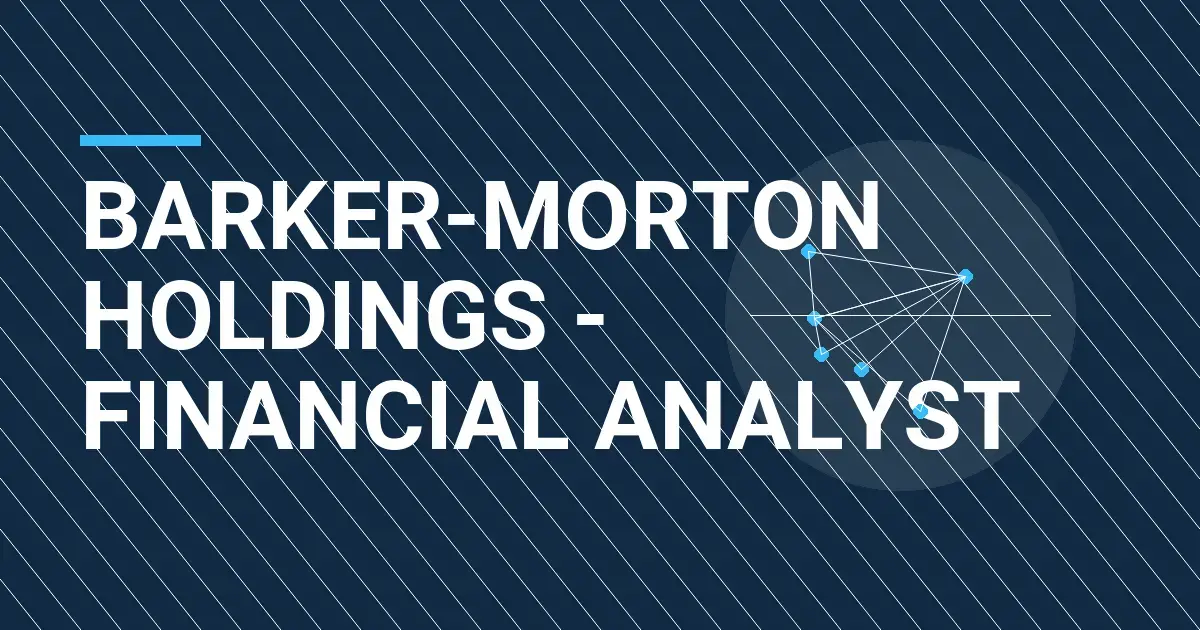 Barker-Morton Holdings - Financial Analyst