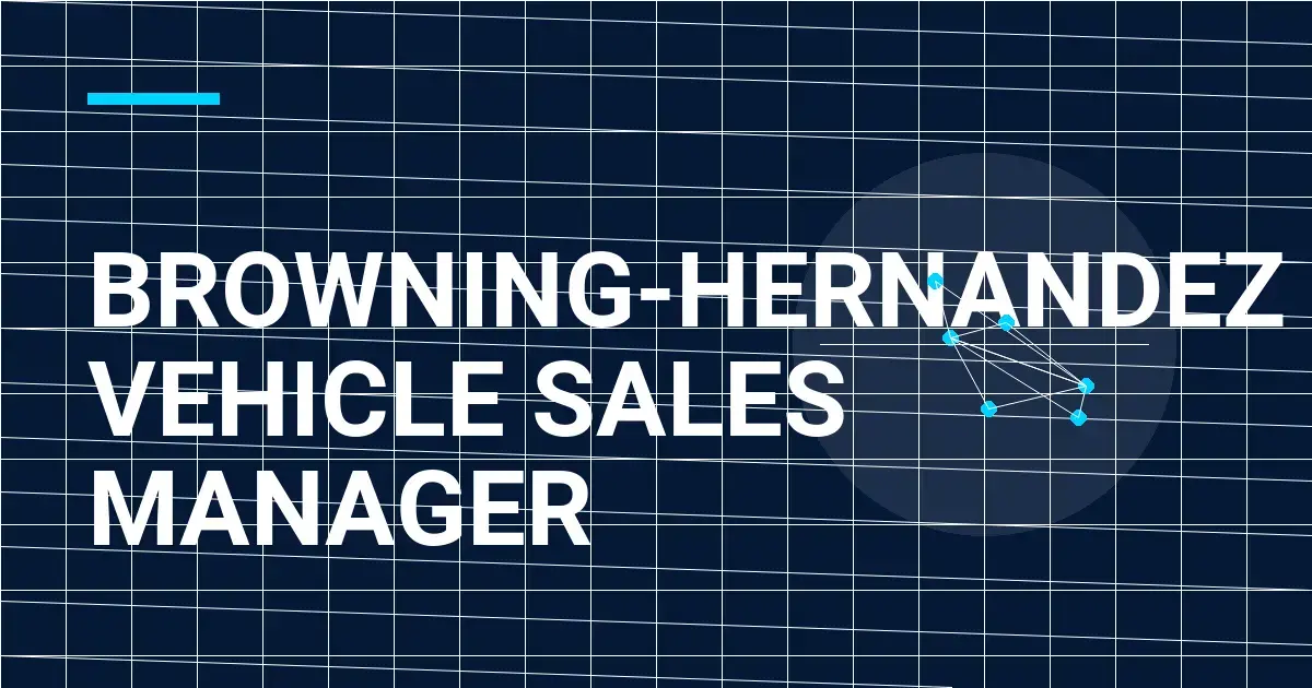 Browning-Hernandez Vehicle Sales Manager