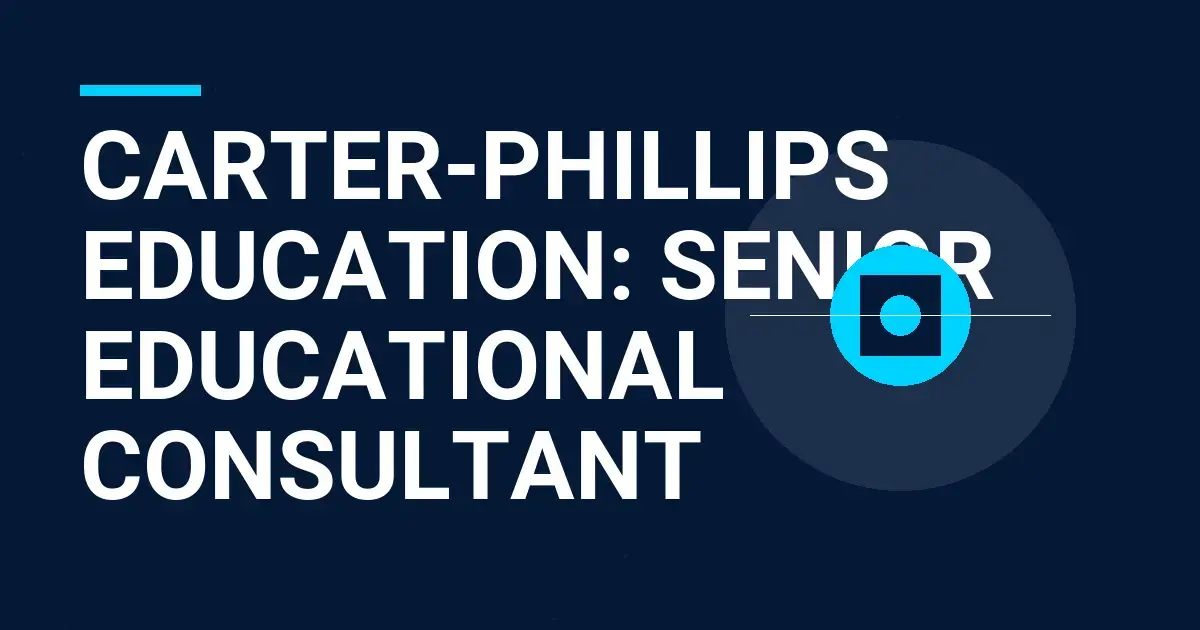Carter-Phillips Education: Senior Educational Consultant