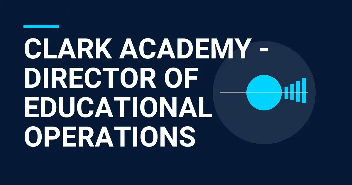 Clark Academy - Director of Educational Operations