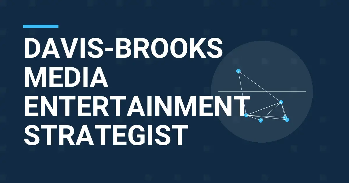 Davis-Brooks Media Entertainment Strategist
