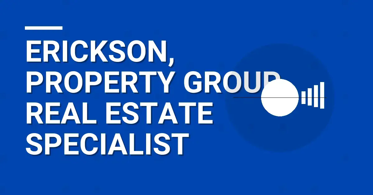 Erickson, Property Group Real Estate Specialist