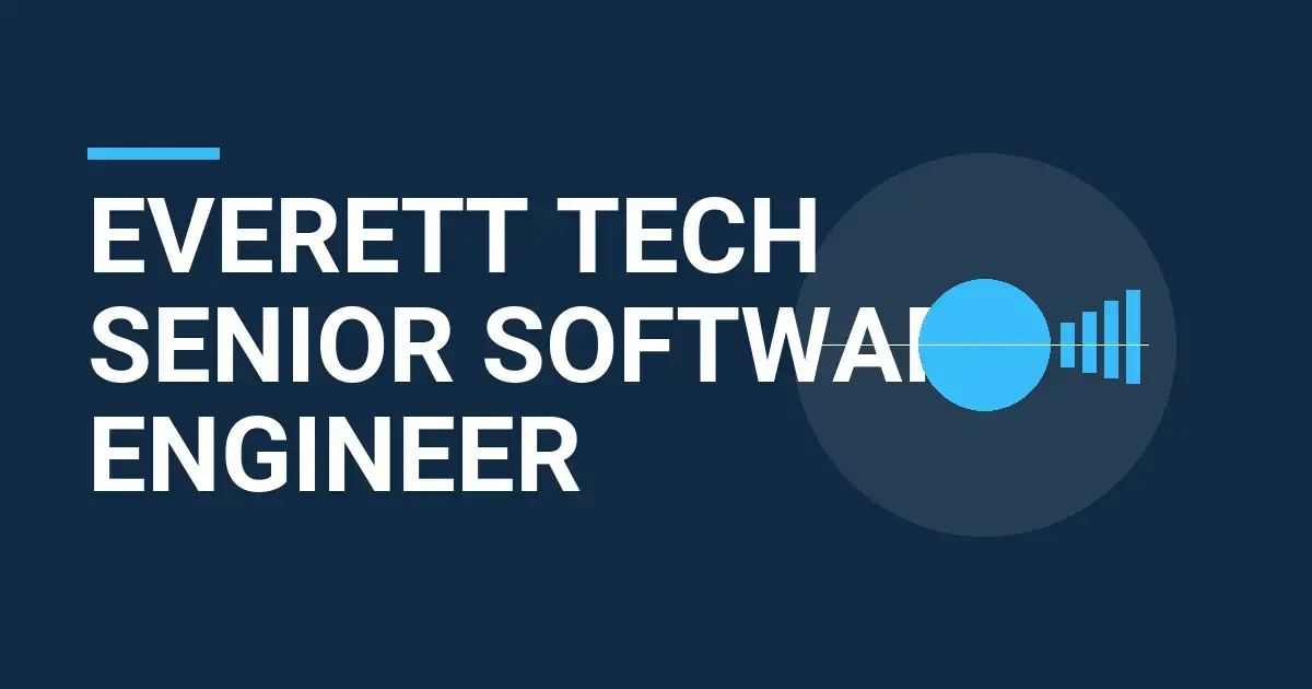 Everett Tech Senior Software Engineer