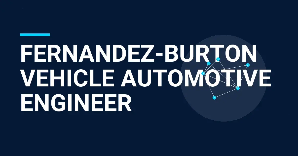 Fernandez-Burton Vehicle Automotive Engineer