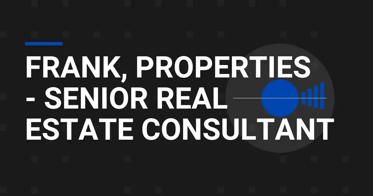 Frank, Properties - Senior Real Estate Consultant