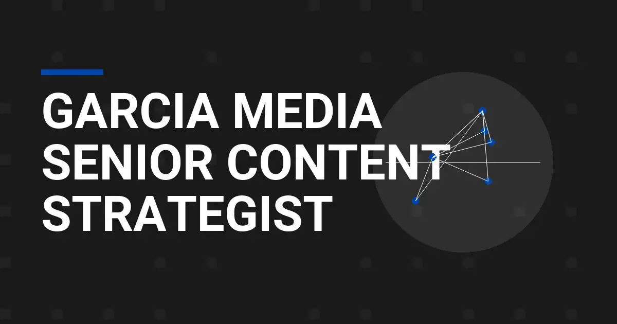 Garcia Media Senior Content Strategist