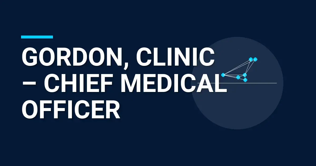 Gordon, Clinic – Chief Medical Officer