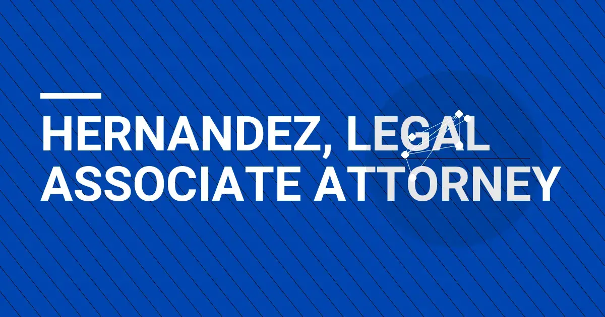 Hernandez, Legal Associate Attorney
