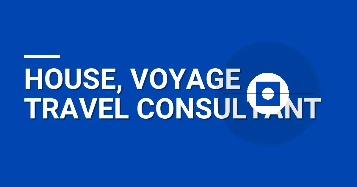 House, Voyage Travel Consultant