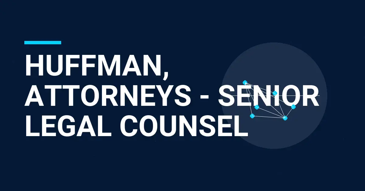 Huffman, Attorneys - Senior Legal Counsel