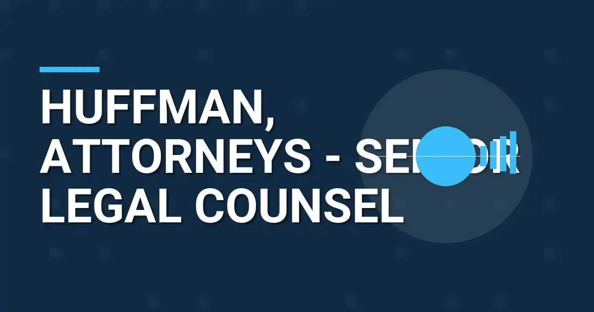 Huffman, Attorneys - Senior Legal Counsel