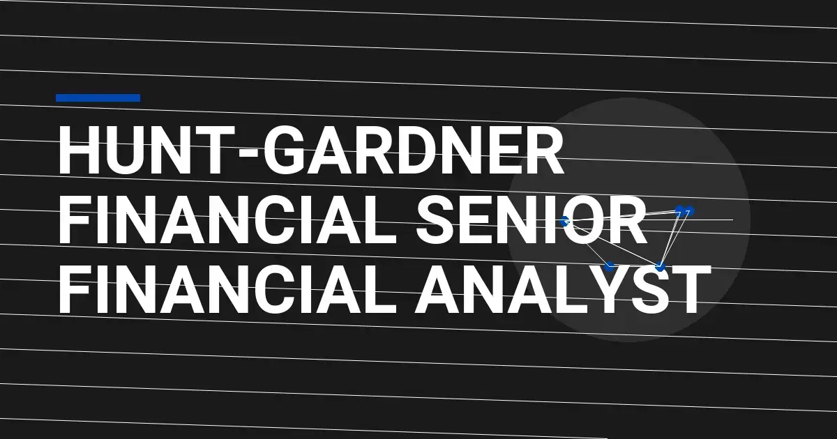 Hunt-Gardner Financial Senior Financial Analyst