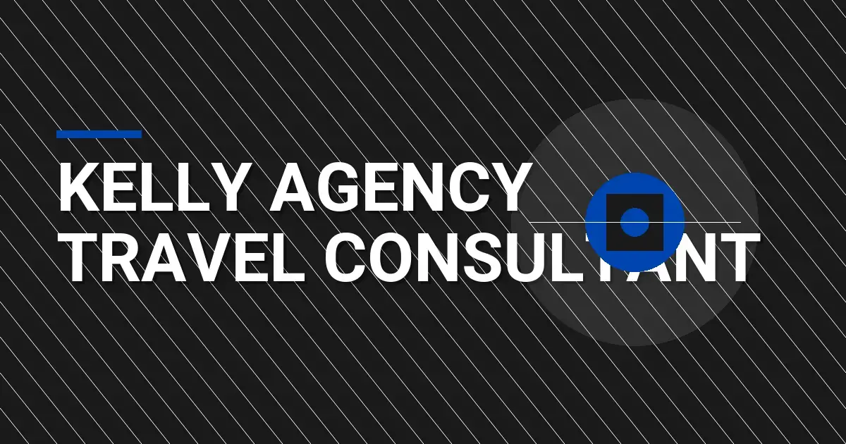 Kelly Agency Travel Consultant