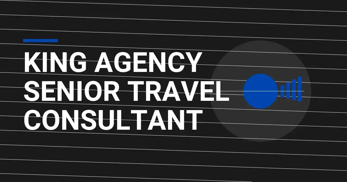King Agency Senior Travel Consultant