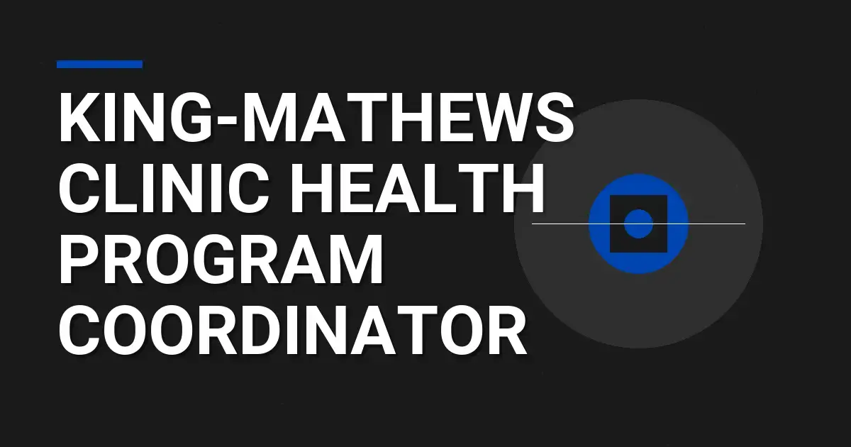 King-Mathews Clinic Health Program Coordinator