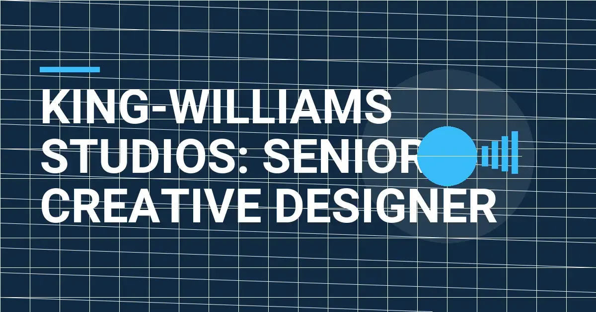 King-Williams Studios: Senior Creative Designer