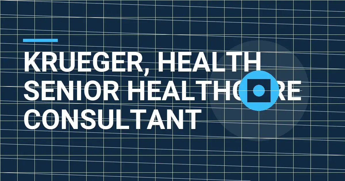 Krueger, Health Senior Healthcare Consultant