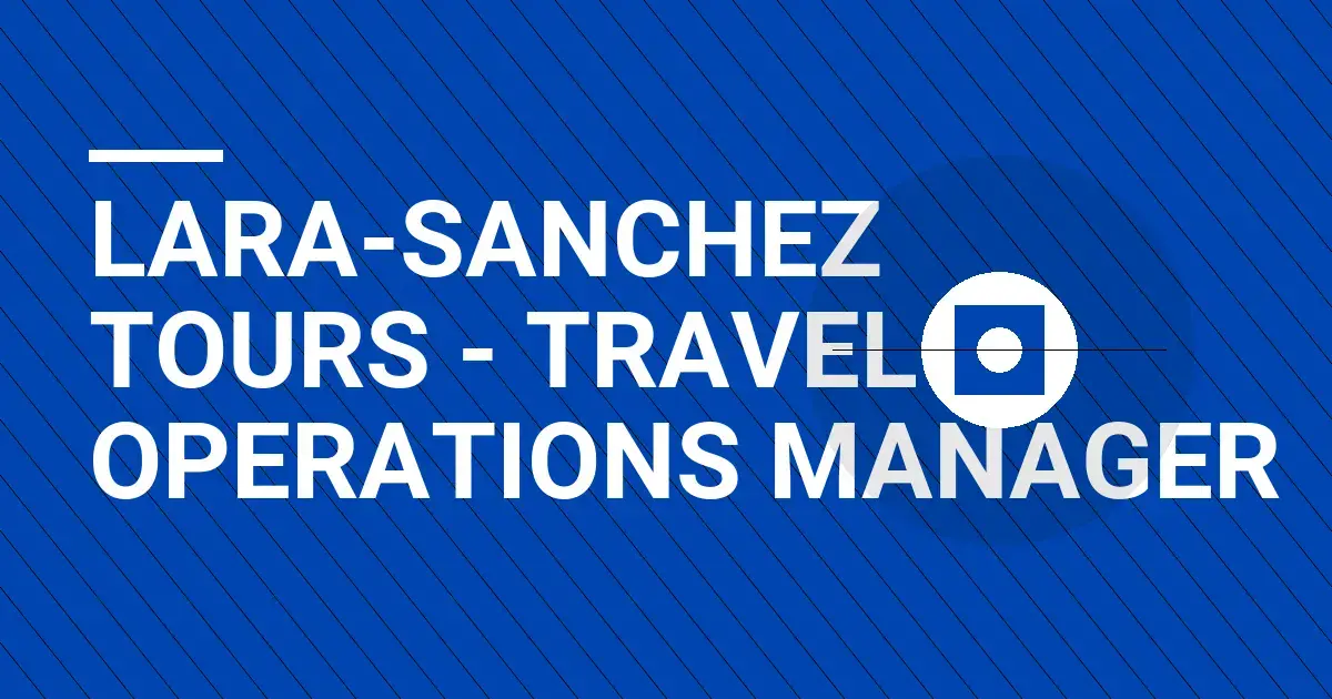 Lara-Sanchez Tours - Travel Operations Manager