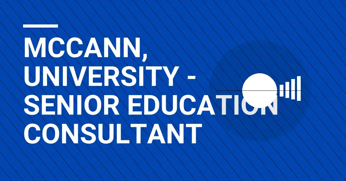 Mccann, University - Senior Education Consultant