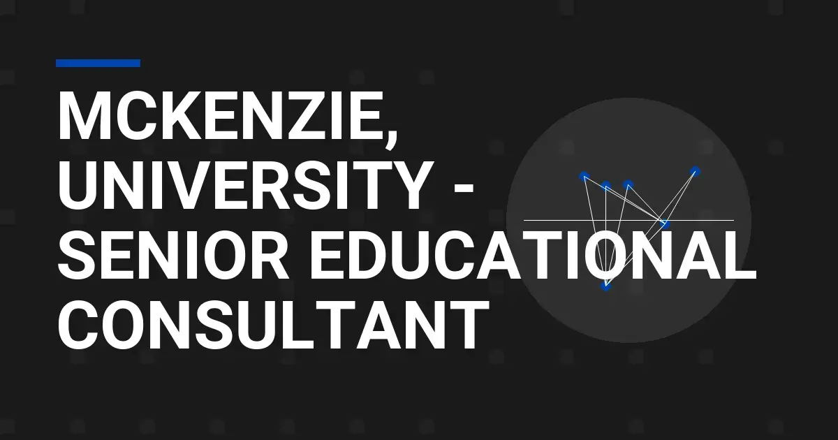 Mckenzie, University - Senior Educational Consultant