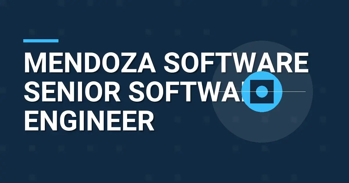 Mendoza Software Senior Software Engineer