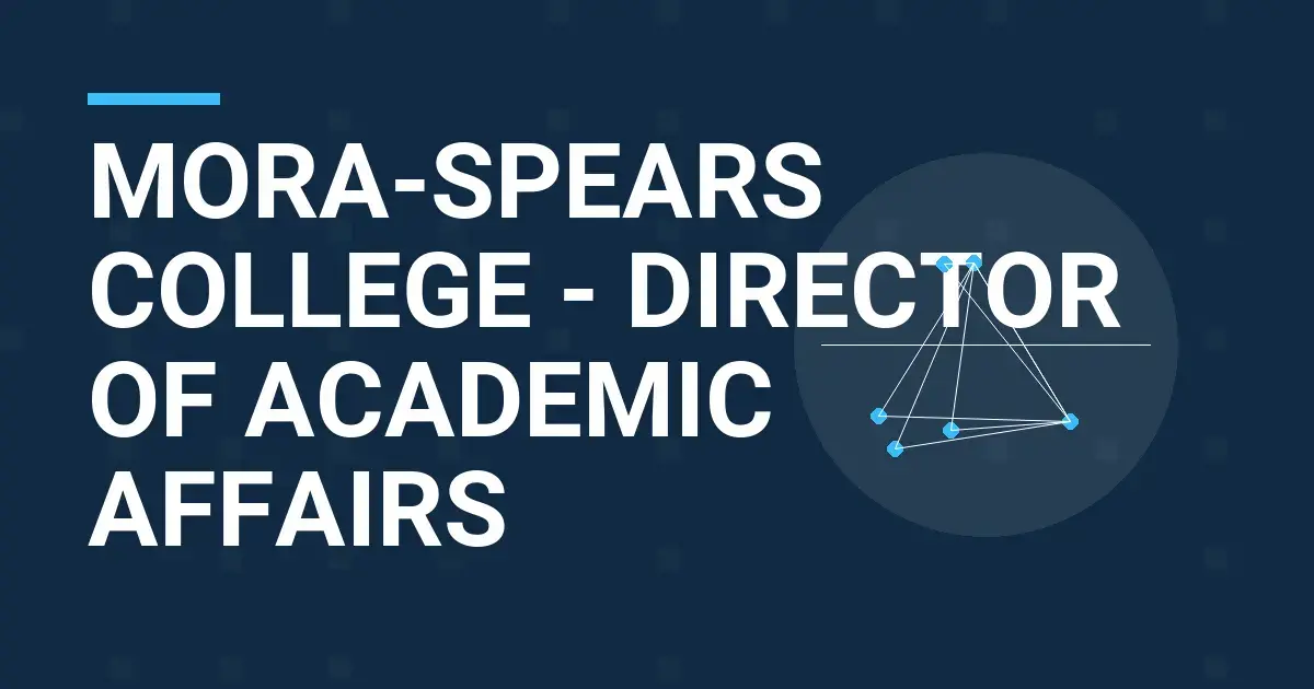 Mora-Spears College - Director of Academic Affairs
