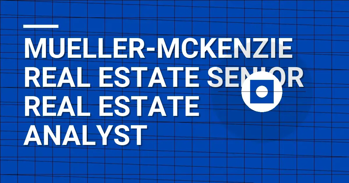 Mueller-Mckenzie Real Estate Senior Real Estate Analyst