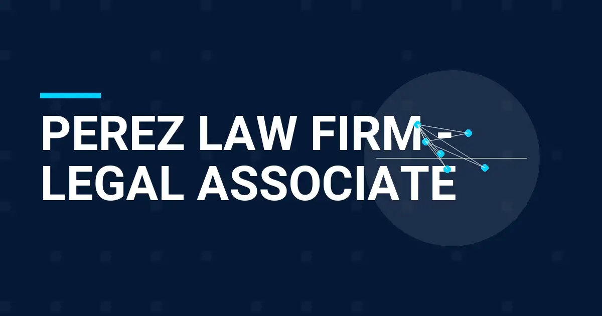 Perez Law Firm - Legal Associate