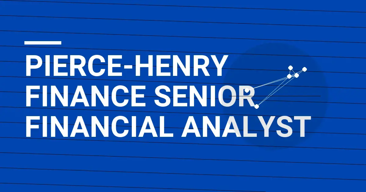 Pierce-Henry Finance Senior Financial Analyst