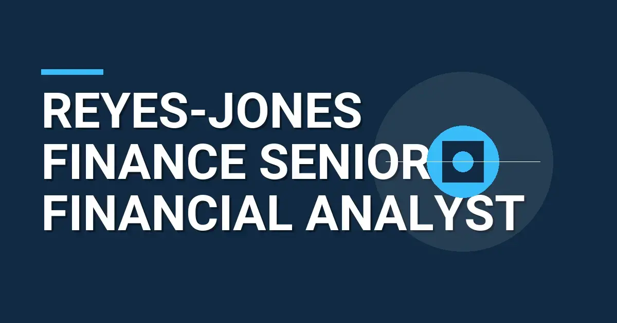 Reyes-Jones Finance Senior Financial Analyst