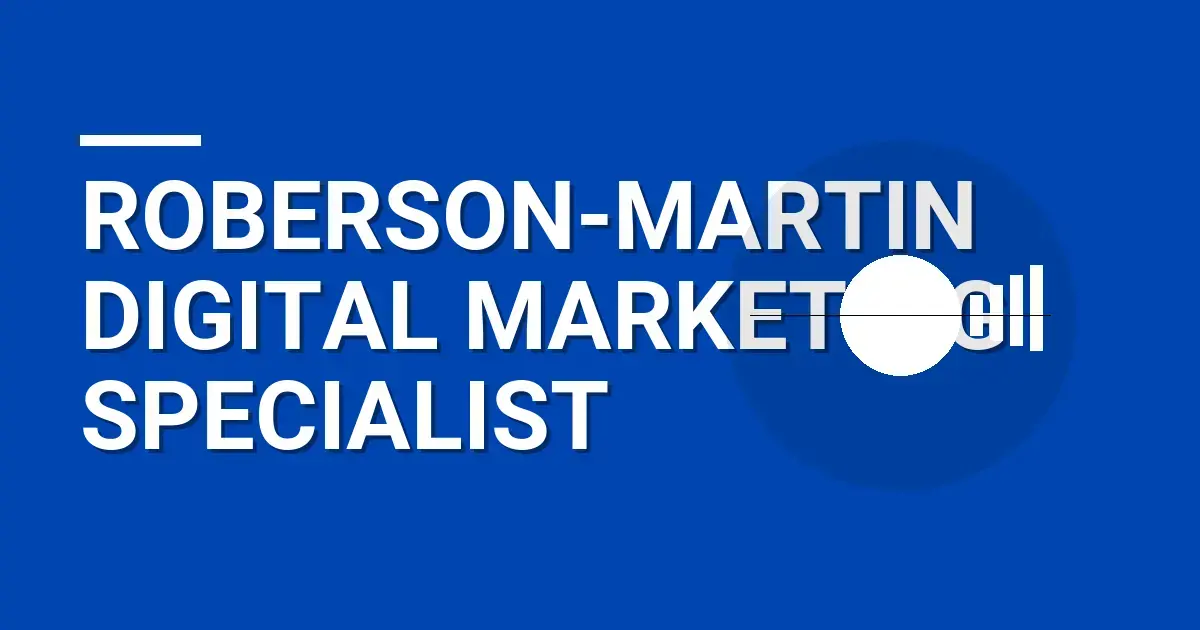 Roberson-Martin Digital Marketing Specialist