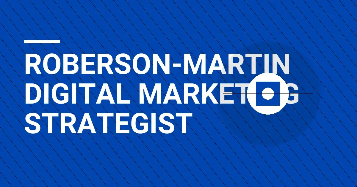 Roberson-Martin Digital Marketing Strategist