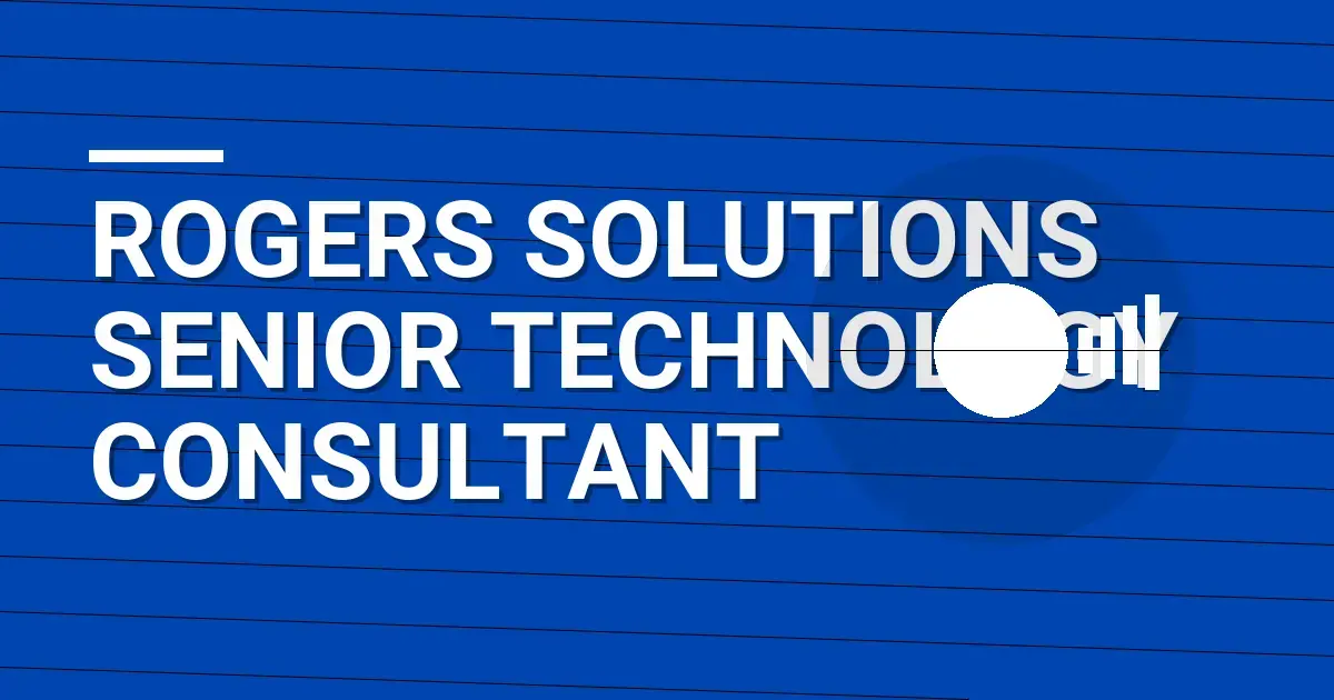 Rogers Solutions Senior Technology Consultant