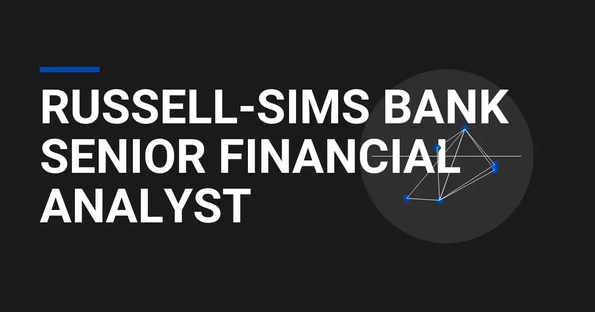 Russell-Sims Bank Senior Financial Analyst