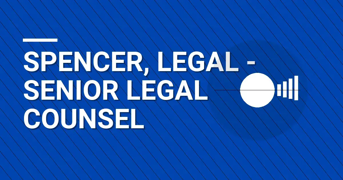 Spencer, Legal - Senior Legal Counsel