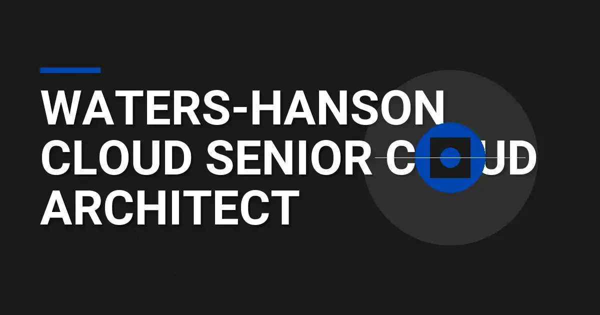 Waters-Hanson Cloud Senior Cloud Architect