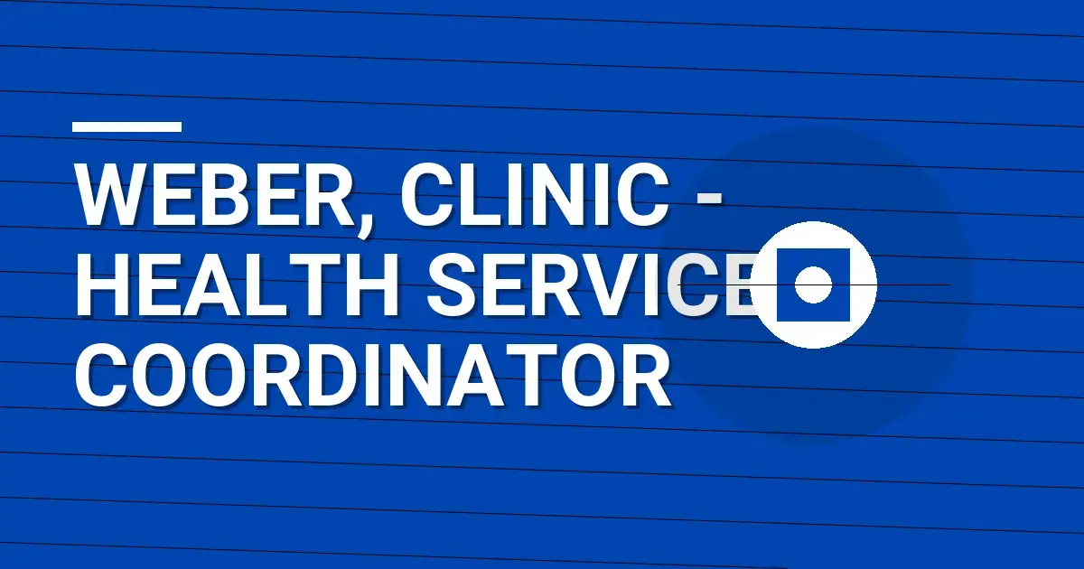 Weber, Clinic - Health Services Coordinator