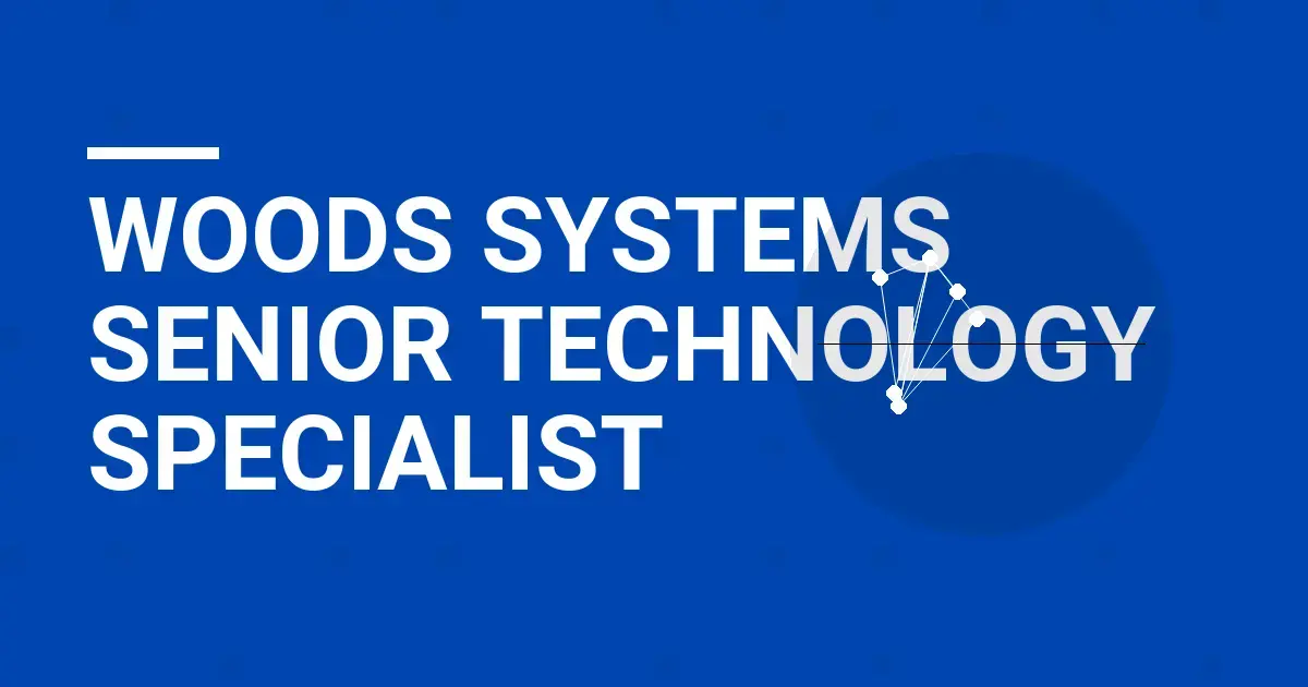 Woods Systems Senior Technology Specialist