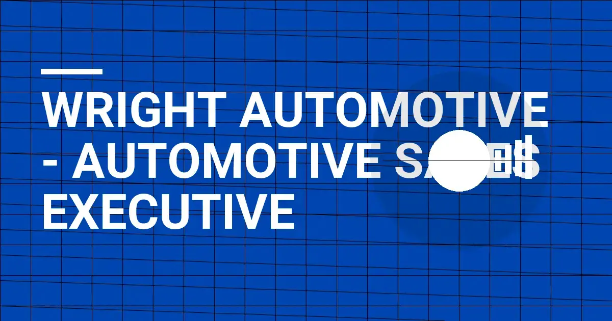 Wright Automotive - Automotive Sales Executive
